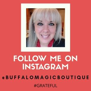 Follow me on IG!  @BuffaloMagicBoutique